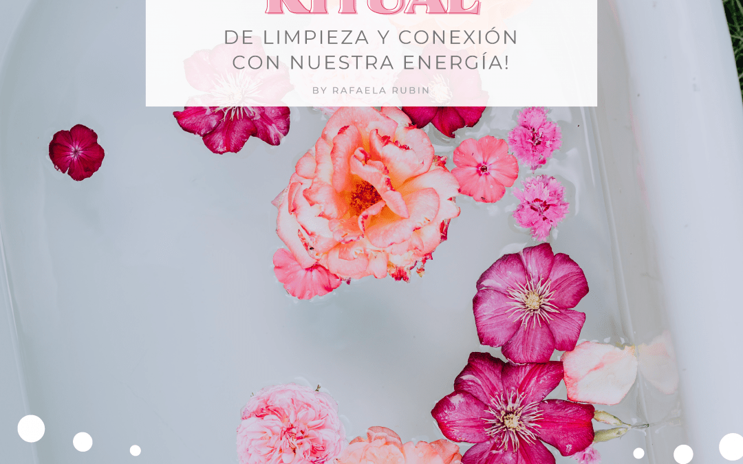 Ritual: Limpieza y conexión con nuestra energía.