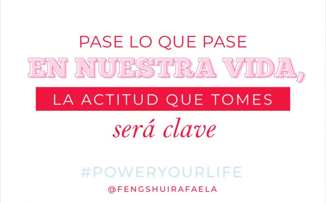 Pase lo que pase en nuestra vida, la actitud que tomes será clave!