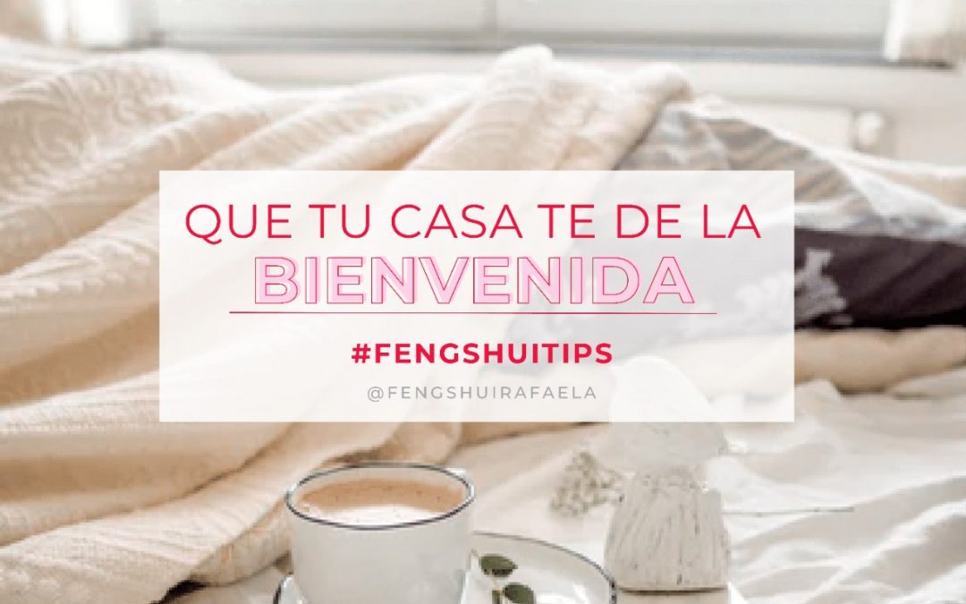 Que tu casa te dé la bienvenida.